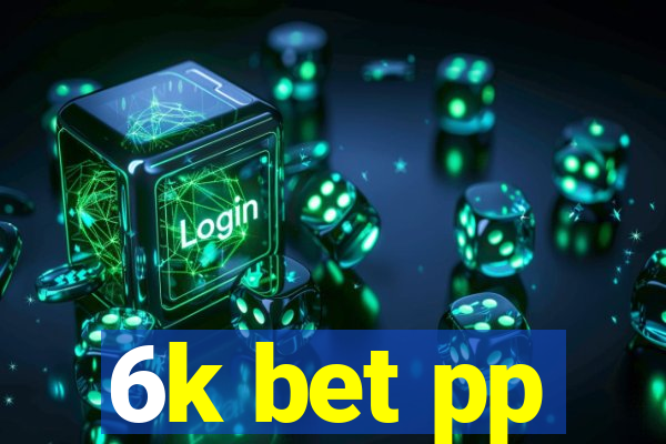 6k bet pp